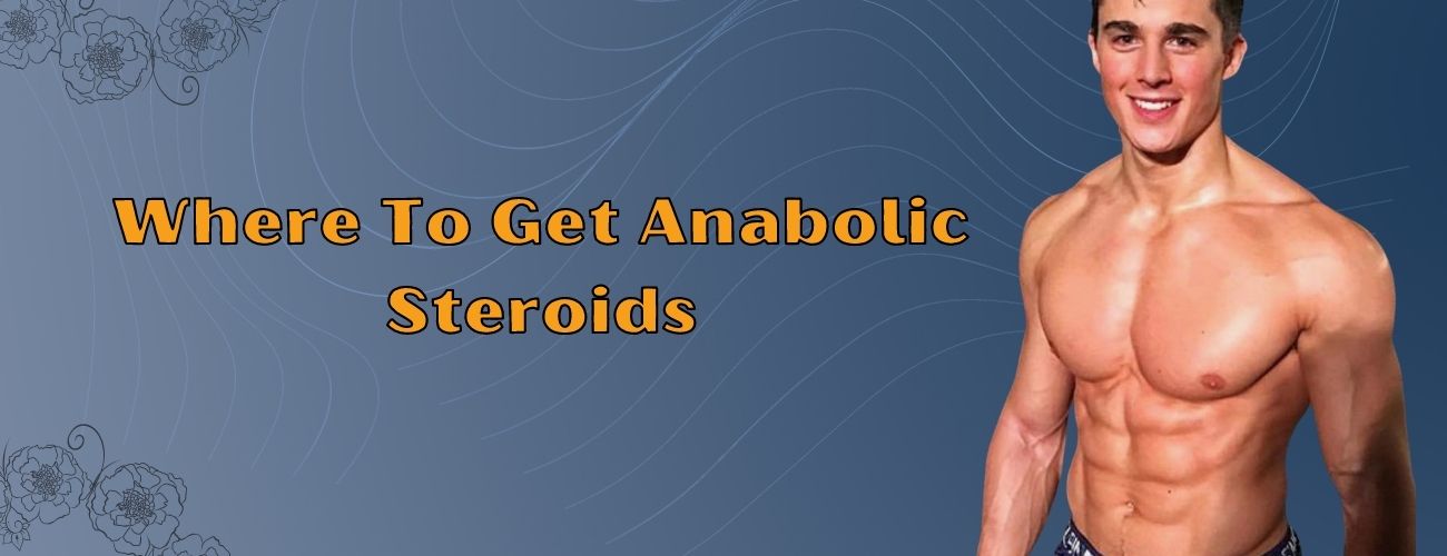 Where To Get Anabolic Stéroïdes